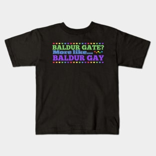 Baldur Gate? More like Baldur Gay Kids T-Shirt